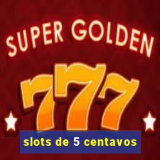 slots de 5 centavos